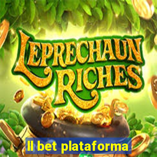 ll bet plataforma